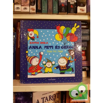   Bartos Erika: Süss ​fel, Nap! (Anna, Peti és Gergő 8.) (Ritka)