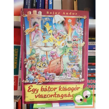 Bajor Andor: Egy bátor kisegér viszontagságai