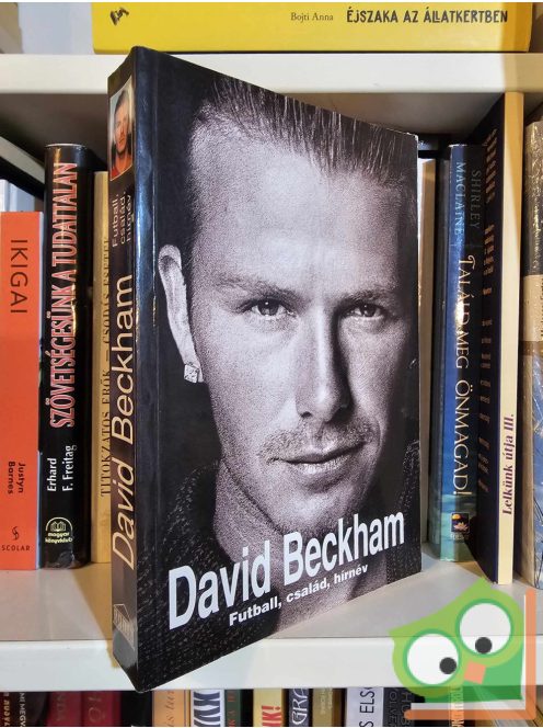 David Beckham: Futball, család, hírnév