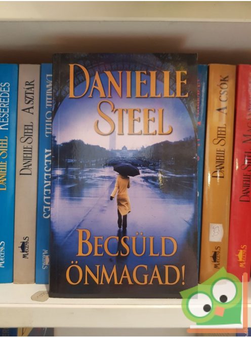Danielle Steel: Becsüld önmagad!