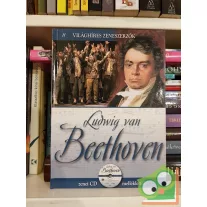   Ludwig van Beethoven  (Világhíres zeneszerzők 11. CD-melléklettel)