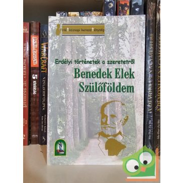 Benedek Elek: Szülőföldem (hétköznapi kereszténység)