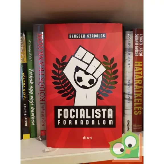 Benedek Szabolcs: Focialista forradalom