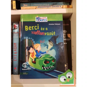   Christian Tielmann: Berci és a szellemvasút (Barátom, Berci)