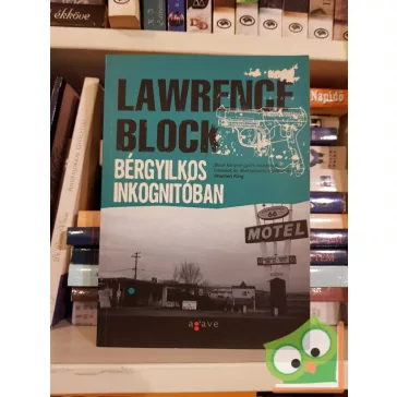   Lawrence Block: Bérgyilkos inkognitóban (Bérgyilkos 4.) (Ritka)
