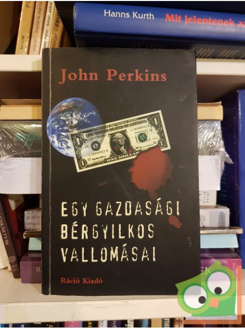 John Perkins: Egy gazdasági bérgyilkos vallomásai (ritka)