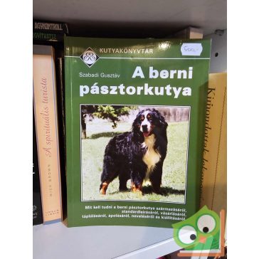 Szabadi Gusztáv A ​berni pásztorkutya (Kutyakönyvtár)