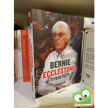 Tom Bower: Bernie Ecclestone titkos élete (HVG)