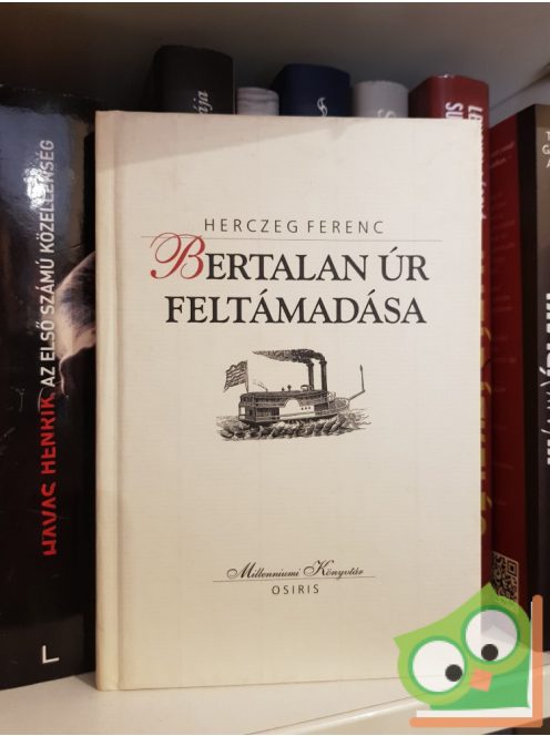 Herczeg Ferenc: Bertalan úr feltámadása (Milleniumi könyvtár sorozat 138.kötet)