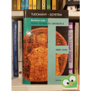 Bertényi Iván: Szent István és öröksége