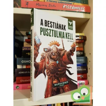   Gav Thorpe: A Bestiának pusztulnia kell (A Bestia felemelkedése 8.) (Warhammer 40,000)