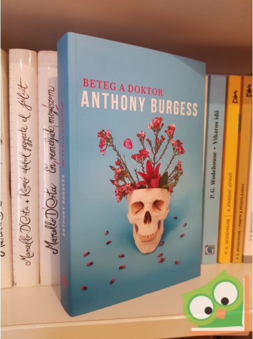 Anthony Burgess: Beteg a doktor