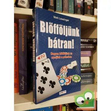 Matt Lessinger: Blöfföljünk bátran!