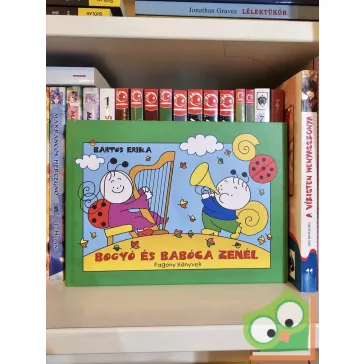   Bartos Erika: Bogyó és Babóca zenél (Bogyó és Babóca 7.)