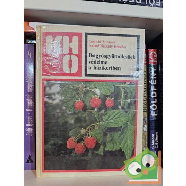   Cserháti Zoltánné: Bogyósgyümölcsűek védelme a házikertben