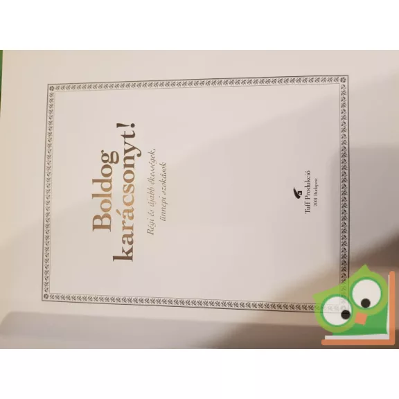 Szikora Zsuzsanna (szerk.): Boldog karácsonyt! - Régi és újabb ékességek, ünnepi szokások