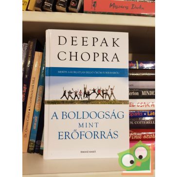 Deepak Chopra: A boldogság mint erőforrás