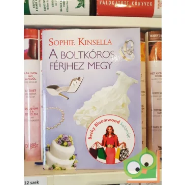   Sophie Kinsella: A boltkóros férjhez megy (A boltkóros 3.)