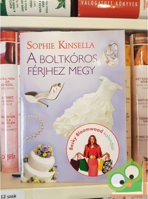 Sophie Kinsella: A boltkóros férjhez megy (A boltkóros 3.)