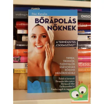   Fási Katalin: Bőrápolás nőknek - A természetes csodaszövet
