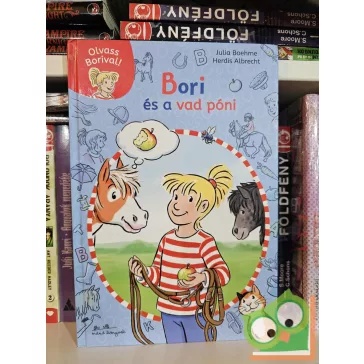 Julia Boehme: Bori és a vad póni (Olvass Borival!)
