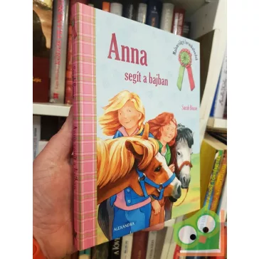   Sarah Bosse: Anna segít a bajban (Malomvölgyi lovaskalandok 11.)