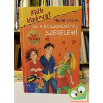   Thomas Brezina: Az a boszorkányos szerelem! (Fiúk kizárva! 3.)