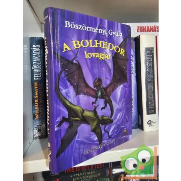 Böszörményi Gyula: A bolhedor lovagjai (Rúvel hegy 2.)