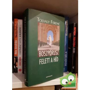 Tolvaly Ferenc: Boszporusz felett a híd