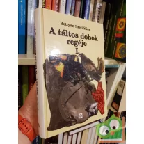 Bottyán Szeli Sára: A ​táltos dobok regéje 1.