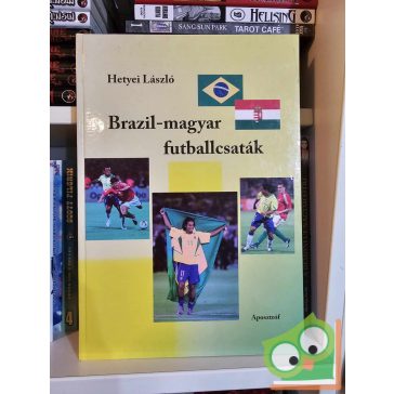 Hetyei László: Brazil-magyar futballcsaták