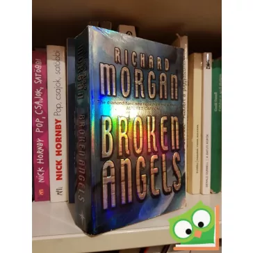 Richard K. Morgan: Broken Angels (Takeshi Kovacs #2) 
