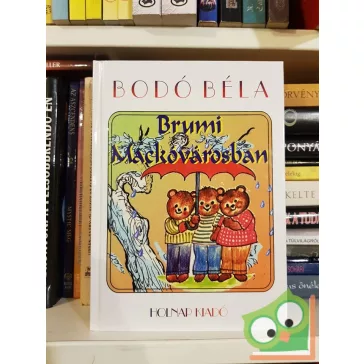 Bodó Béla: Brumi Mackóvárosban