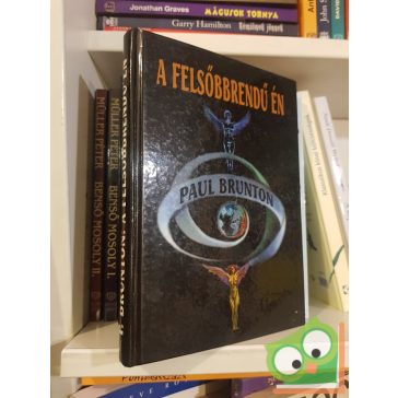 Paul Brunton: A felsőbbrendű Én