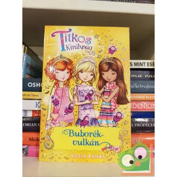 Rosie Banks: Buborékvulkán (Titkos királyság 7.)