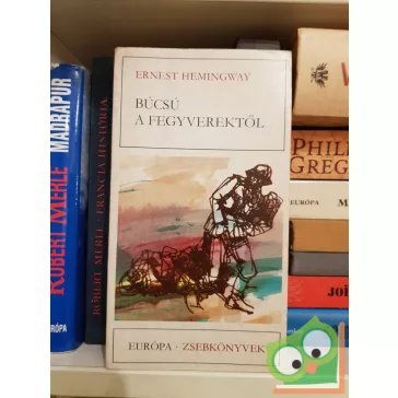 Ernest Hemingway: Búcsú a fegyverektől