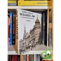   John Lukacs: Budapest, 1900 - A város és kultúrája (nagyon ritka)