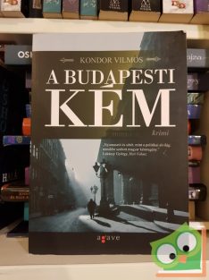 Kondor Vilmos: A budapesti kém (Bűnös Budapest-ciklus 3.)