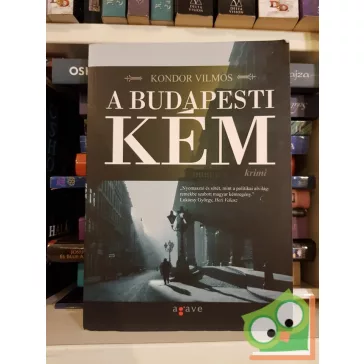 Kondor Vilmos: A budapesti kém (Bűnös Budapest-ciklus 3.)