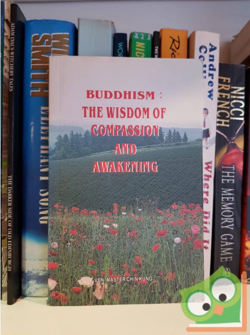 Venerable Master Chin Kung: Buddhism: The Wisdom of Compassion and Awakening (infrequent)