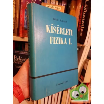 Budó Ágoston - Pócza Jenő: Kísérleti fizika I.