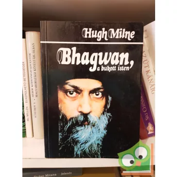 Hugh Milne: Bhagwan, a Bukott Isten