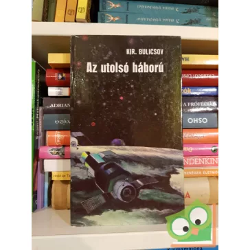 Kir Bulicsov: Az utolsó háború (Dr. Pavlis 5.)