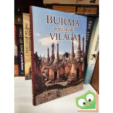 Csák Erika (szerk.): Burma rejtőzködő világa (2008)