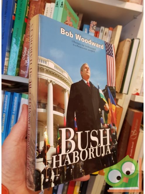 Bob Woodward: Bush ​háborúja