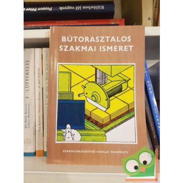 Szabó Pál: Bútorasztalos szakmai ismeret tankönyv