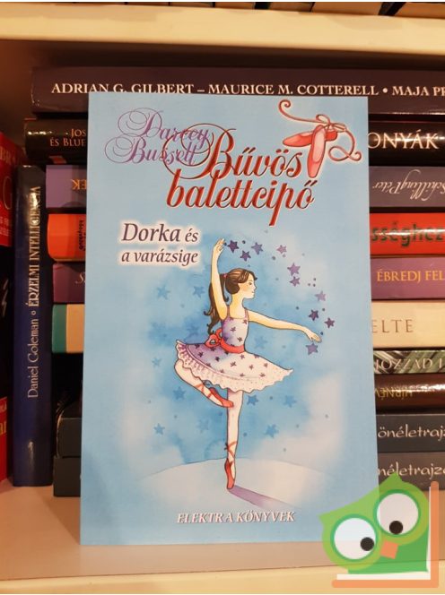 Darcey Bussell: Dorka és a varázsige (Bűvös balettcipő 2.)