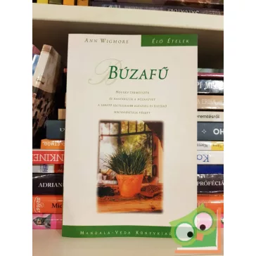 Ann Wigmore: Búzafű (élő ételek)