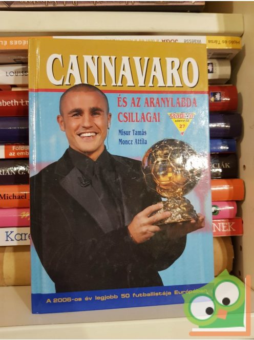 Misur Tamás - Moncz Attila: Cannavaro és az aranylabda csillagai