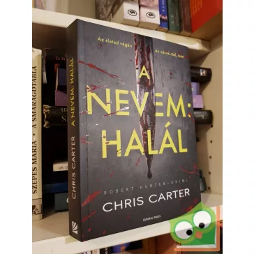 Chris Carter: A nevem: halál (Robert Hunter 7.)